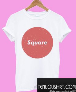 The Word Square Has Lost All Meaning T-Shirt