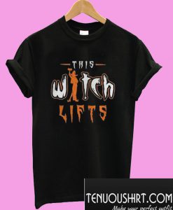 This Witch Lifts T-Shirt