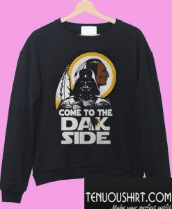 Washington Redskins come to the dak side Dark Vader Sweatshirt
