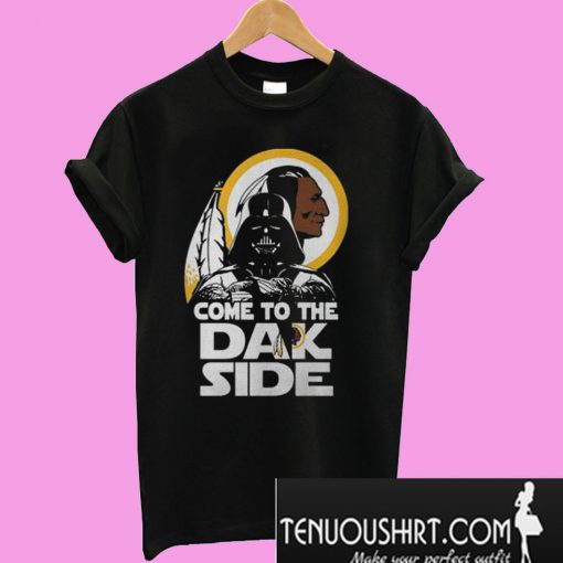 Washington Redskins come to the dak side Dark Vader T-Shirt