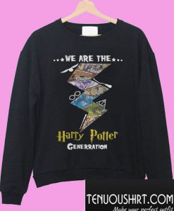 We are the Harry Potter generation Sweatshirt