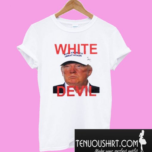 White Devil Trump T-Shirt