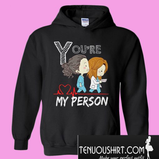 You’re My Person Hoodie