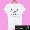 A Woman Cannot Survive On Wine Alone T-Shirt
