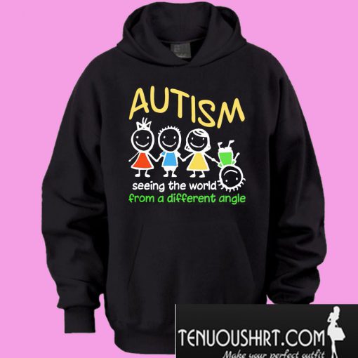 Autism Seeing The World At A Different Angle Hoodie