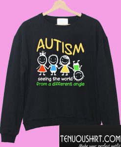 Autism Seeing The World At A Different Angle Sweatshirt