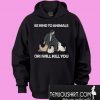 Be Kind To Animals Or I Will Kill You John Wick Cats Hoodie