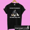 Be Kind To Animals Or I Will Kill You John Wick Cats T-Shirt