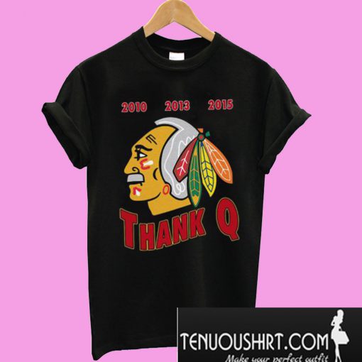 Blackhawks 2010 2013 2015 thank Q T-Shirt
