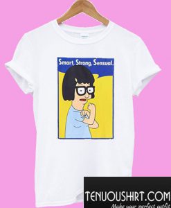 Bob’s Burgers Smart, Strong, Sensual T-Shirt