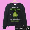 Buckle up butter cup Sweatshirt