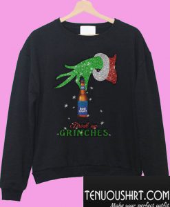 Bud Light Drink up Grinches Sweatshirt