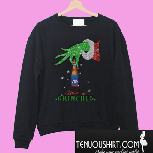 Bud Light Drink up Grinches Sweatshirt