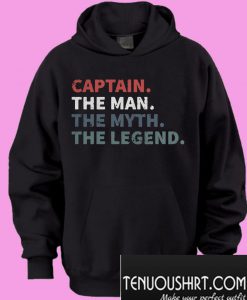 Captain the man the myth the legend Hoodie