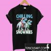 Chilling With My Snowmies T-Shirt