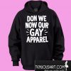 Don we now our gay apparel Hoodie