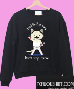 Don’t Stop Meow Freddie Purrcury Sweatshirt