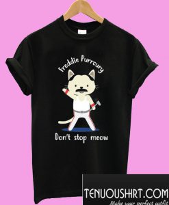 Don’t Stop Meow Freddie Purrcury T-Shirt