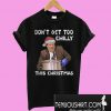 Don't get too chilly this christmas T-Shirt