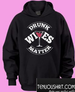 Drunk Wives Matter Wine Hoodie