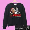 Freddy Krueger Santa is this Jolly enough Christmas Sweatshirt