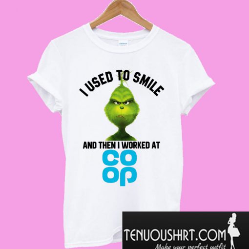 Grinch I used to smile and then I worked at Coop T-Shirt