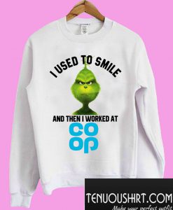 Grinch I used to smile and then I worked at Coop Sweatshirt