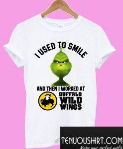 Grinch I used to smile and then I worked at Buffalo Wild Wings T-Shirt