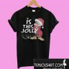 Grumpy Santa Is This Jolly T-Shirt