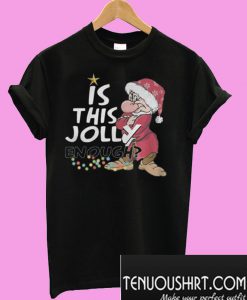 Grumpy Santa Is This Jolly T-Shirt