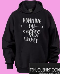 Hot Running on coffee and hockey Hoodie