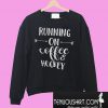 Hot Running on coffee and hockey Sweatshirt