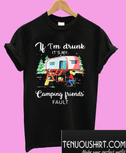 If I’m Drunk It’s My Camping Friends’ Fault Christmas T-Shirt