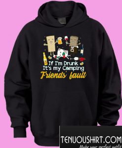 It's My Camping Friends' Fault Hoodie