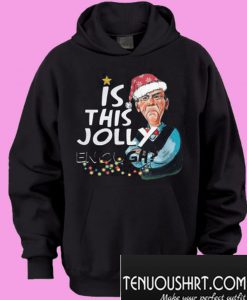 Jeff Dunham Walter Is This Jolly Enough Hoodie