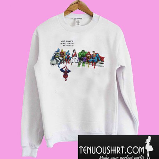 Jesus and heroes and that’s how I saved the world Sweatshirt