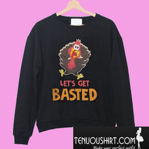 Let’s Get Basted Sweatshirt