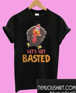 Let’s Get Basted T-Shirt