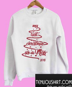 My Last Christmas As A Miss Christmas Tree Sweatshirt