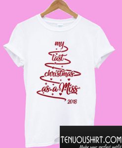 My Last Christmas As A Miss Christmas Tree T-Shirt