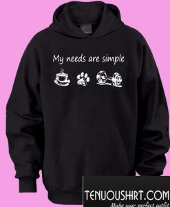 My needs are simple coffee dog paw barbell Hoodie