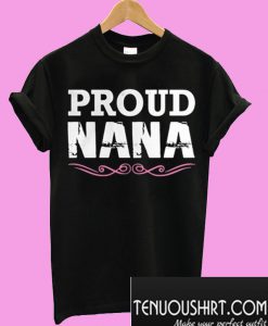 Proud Nana T-Shirt