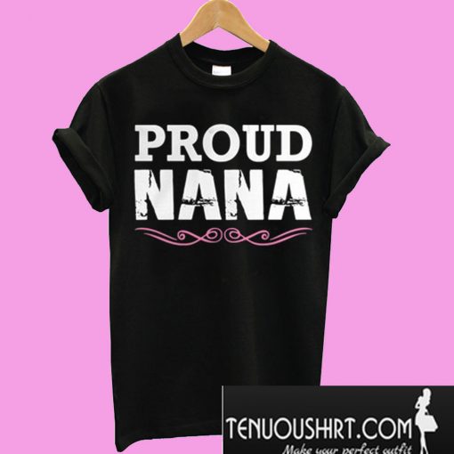 Proud Nana T-Shirt