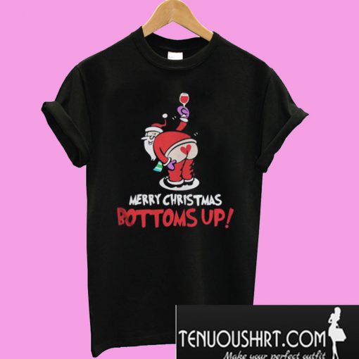 Santa Claus Wine Merry Christmas Bottoms Up T-Shirt