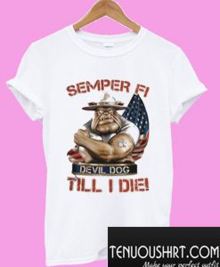 Semper Fi Devil Dog Till I Die Marine Corps Dog T-Shirt