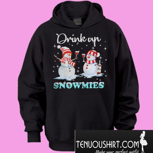 Snowman drink up snowmies Hoodie