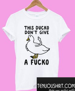 This Ducko Don’t Give A Fucko T-Shirt