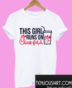 This Girl Runs on Chick Fil A Merch Tee T-Shirt