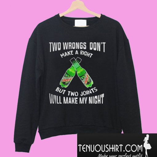 Two wbrongs don't make a right Sweatshirt