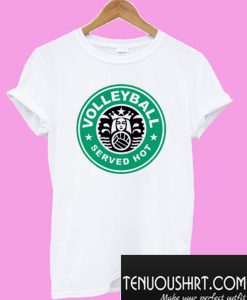 Volleyball Served Hot T-Shirt